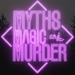 Podcast thumbnail for Myths, Magic and Murder