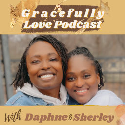 Podcast thumbnail for Gracefully Love Podcast