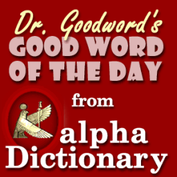 Podcast thumbnail for GoodWord from alphaDictionary.com