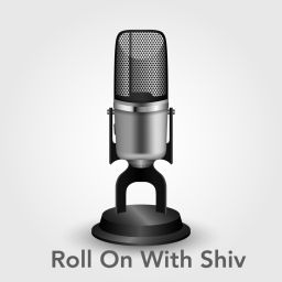 Podcast thumbnail for Roll On With Shiv