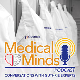 Podcast thumbnail for Medical Minds: Conversations with Guthrie Experts