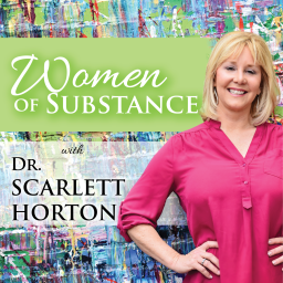Podcast thumbnail for Women of Substance with Dr. Scarlett Horton
