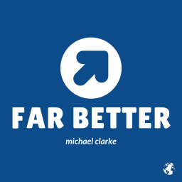 Podcast thumbnail for Far Better