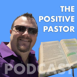 Podcast thumbnail for Positive Pastor Podcast