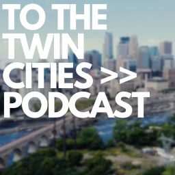 Podcast thumbnail for Welcome To The Twin Cities