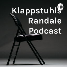 Podcast thumbnail for Klappstuhls Randale Podcast