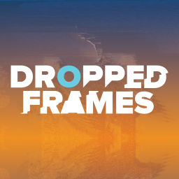 Podcast thumbnail for Dropped Frames