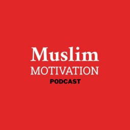 Podcast thumbnail for Muslim Motivation Podcast