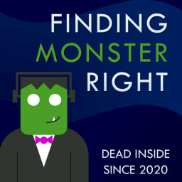 Podcast thumbnail for Finding Monster Right