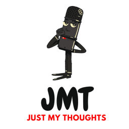 Podcast thumbnail for Just My Thoughts aka JMT