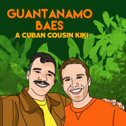 Podcast thumbnail for Guantanamo Baes