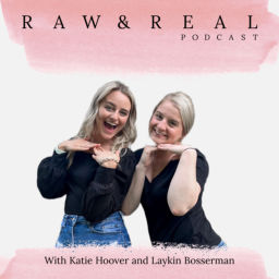 Podcast thumbnail for Raw & Real with Katie Hoover and Laykin Bosserman