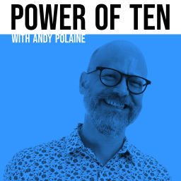 Podcast thumbnail for Power of Ten with Andy Polaine