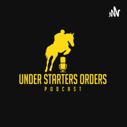 Podcast thumbnail for Under Starters Orders - Racing Podcast