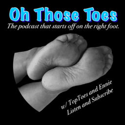 Podcast thumbnail for Oh Those Toes: Foot Fetish Podcast