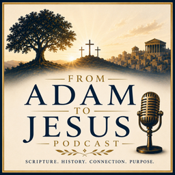 Podcast thumbnail for From Adam to Jesus