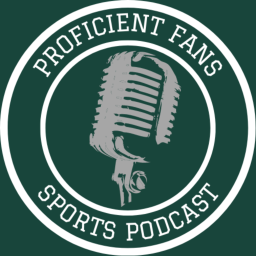 Podcast thumbnail for Proficient Fans Sports Podcast