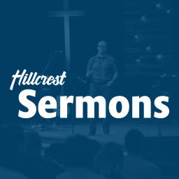 Podcast thumbnail for Hillcrest Church Sermons