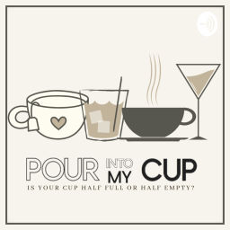 Podcast thumbnail for Pour Into My Cup