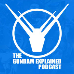 Podcast thumbnail for Gundam Explained Podcast