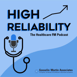 Podcast thumbnail for High Reliability, The Healthcare Facilities Management Podcast