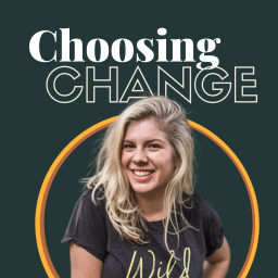 Podcast thumbnail for Choosing Change Podcast