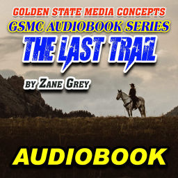 Podcast thumbnail for GSMC Audiobook Series: The Last Trail by Zane Grey