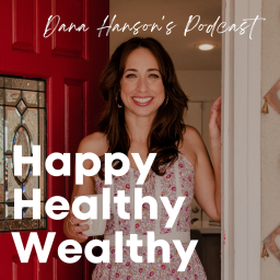 Podcast thumbnail for Happy Healthy Wealthy