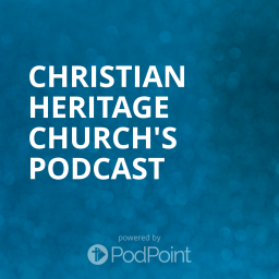 Podcast thumbnail for Christian Heritage Church's Podcast