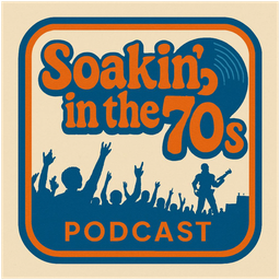 Podcast thumbnail for Soakin' in the 70's