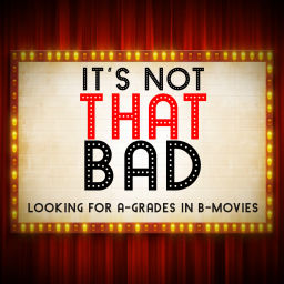 Podcast thumbnail for It's Not That Bad