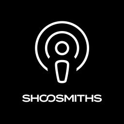Podcast thumbnail for Shoosmiths Podcasts