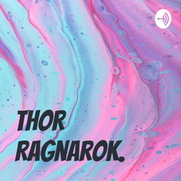 Podcast thumbnail for Thor Ragnarok.