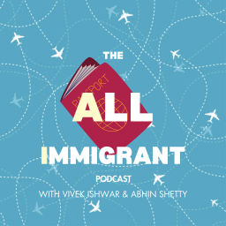 Podcast thumbnail for The All Immigrant Podcast