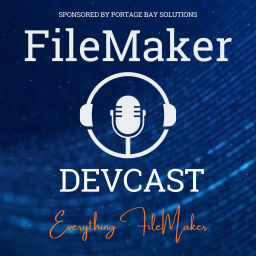 Podcast thumbnail for FileMaker DevCast: Everything Claris FileMaker