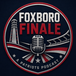 Podcast thumbnail for Foxboro Finale: A Patriots Show
