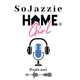 Podcast thumbnail for SoJazzieHomeGirl Media & Podcast