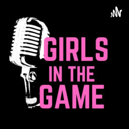 Podcast thumbnail for GIRLS IN THE GAME