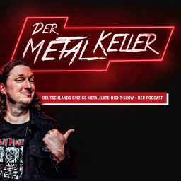 Podcast thumbnail for Der METALKELLER - Deutschlands einzige Metal Late Night Show - Der deutsche Metal Podcast