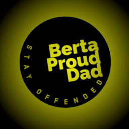 Podcast thumbnail for The BertaProudDad Show