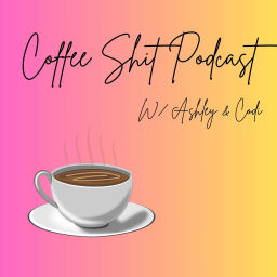Podcast thumbnail for Coffee Shit Podcast