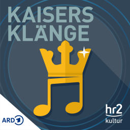 Podcast thumbnail for hr2 Kaisers Klänge