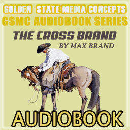 Podcast thumbnail for GSMC Audiobook Series: The Cross Brand by Max Brand