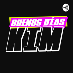 Podcast thumbnail for Buenos días Kim