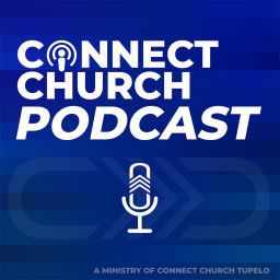 Podcast thumbnail for Connect Church Podcast