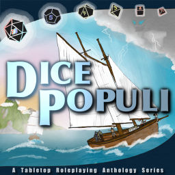 Podcast thumbnail for Dice Populi - A Tabletop Roleplaying Anthology Series