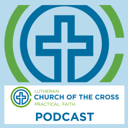 Podcast thumbnail for Lutheran Church of The Cross Podcasts