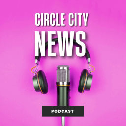 Podcast thumbnail for Circle City News™