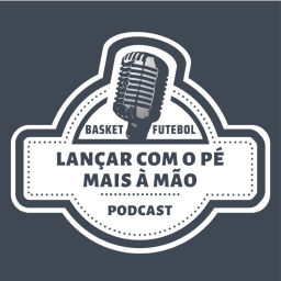 Podcast thumbnail for Lançar com o pé mais à mão