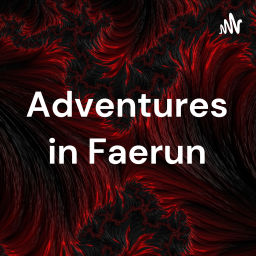 Podcast thumbnail for Adventures in Faerun